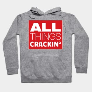 All Things Crackin' Hoodie